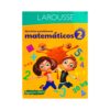 Ejercicios y problemas matemáticos 2 Larousse